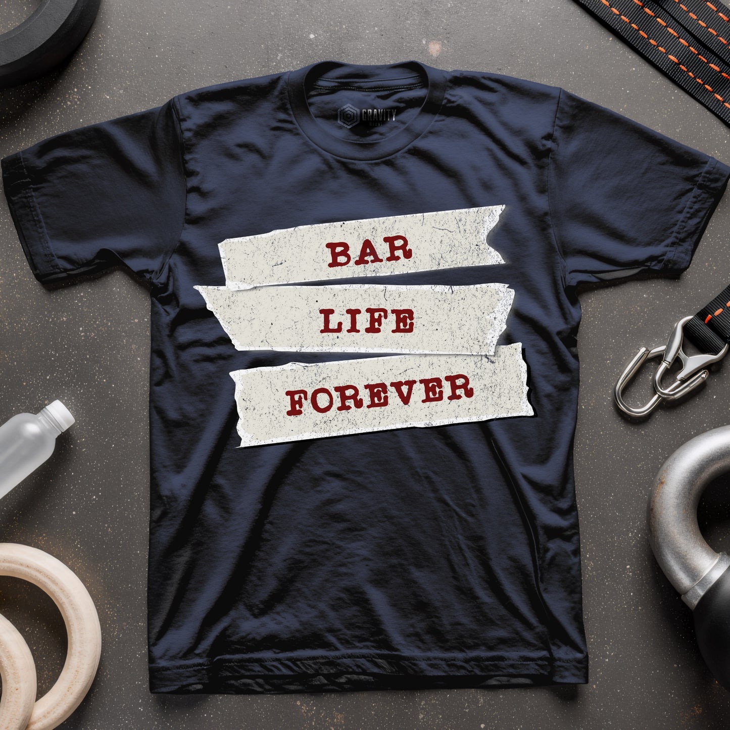 Bar Life Forever T-Shirt