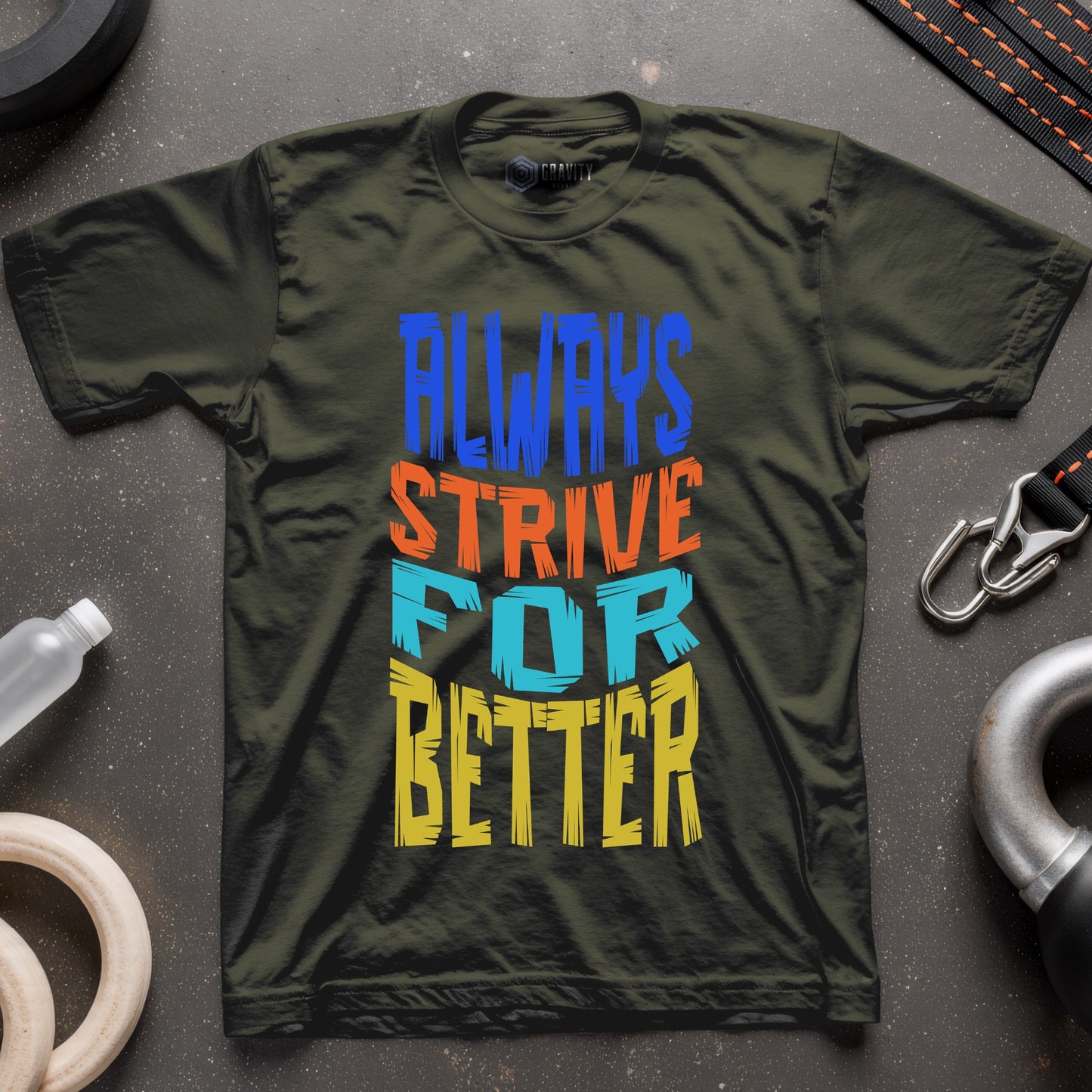 Always Strive For Better T-Shirt