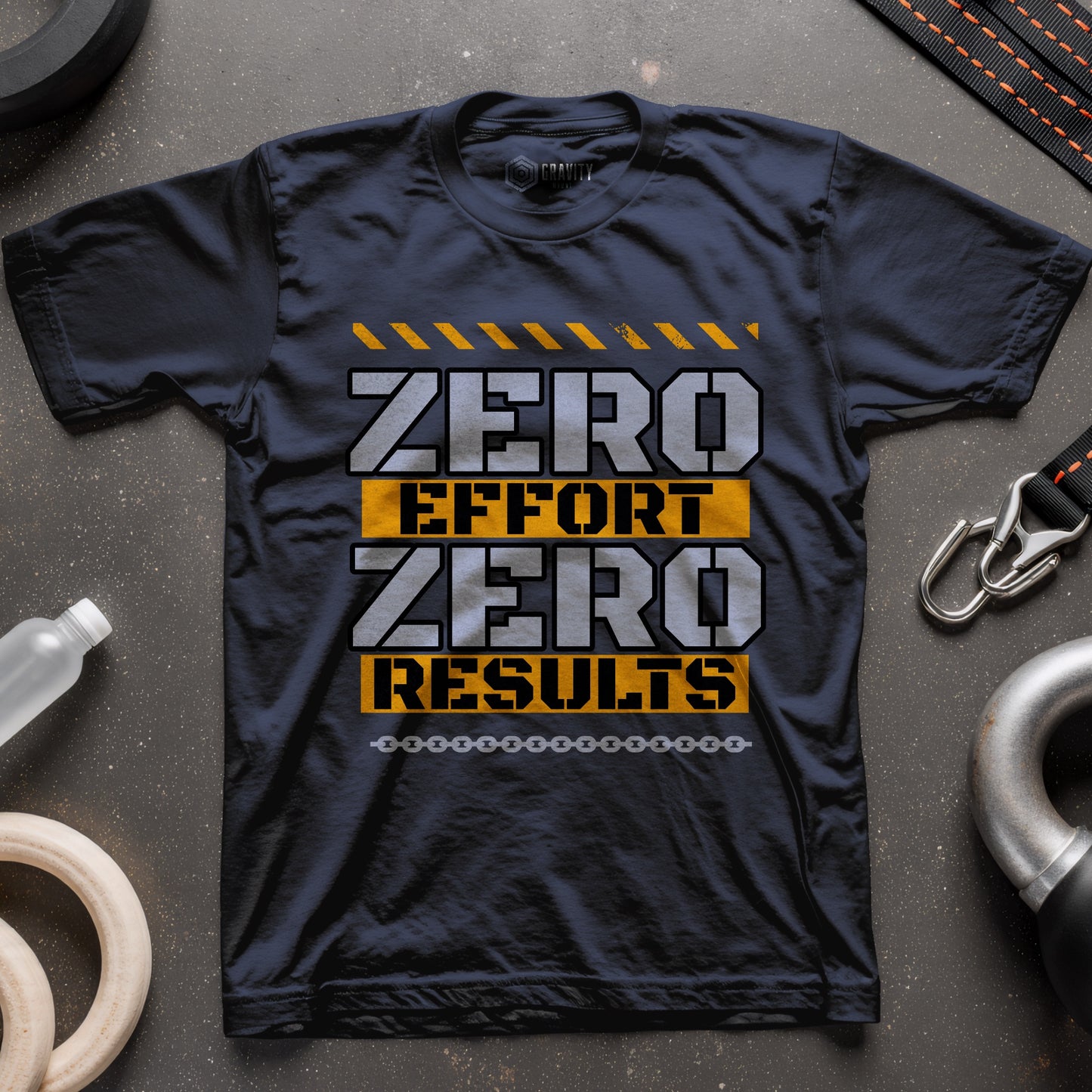 Zero Effort Zero Results T-Shirt