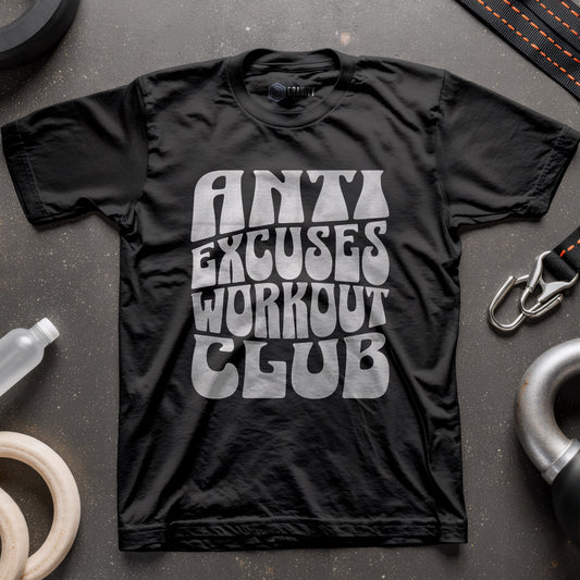Anti Excuses Workout Club T-Shirt