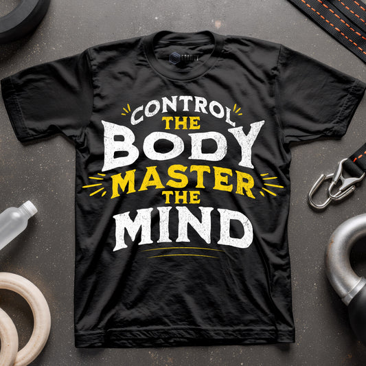 Control the Body Master the Mind  T-Shirt