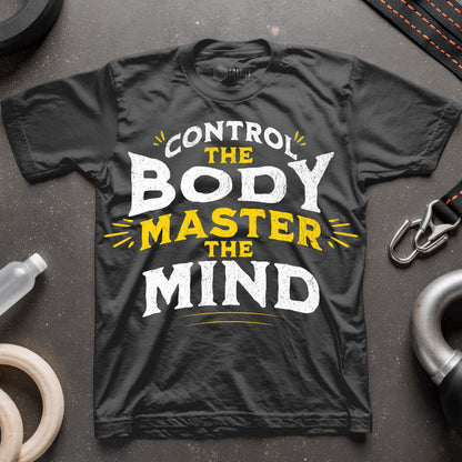 Control the Body Master the Mind  T-Shirt