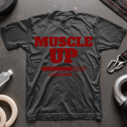 Muscle Up Loading… T-Shirt