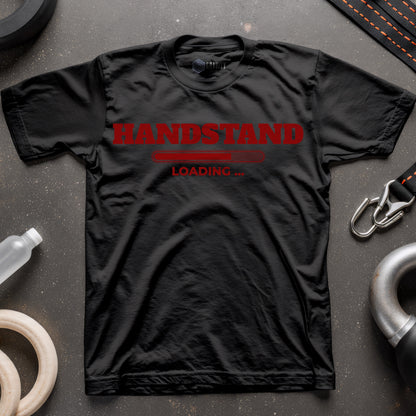 Handstand Loading… T-Shirt