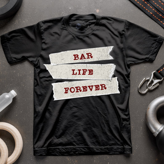 Bar Life Forever T-Shirt