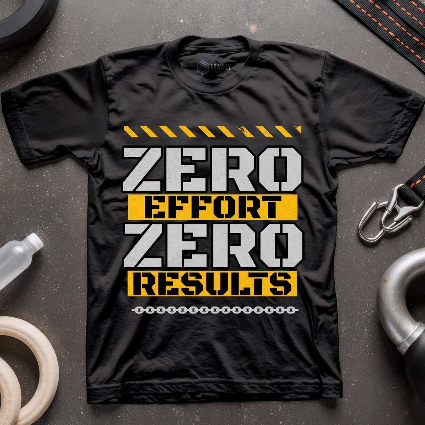 Zero Effort Zero Results T-Shirt