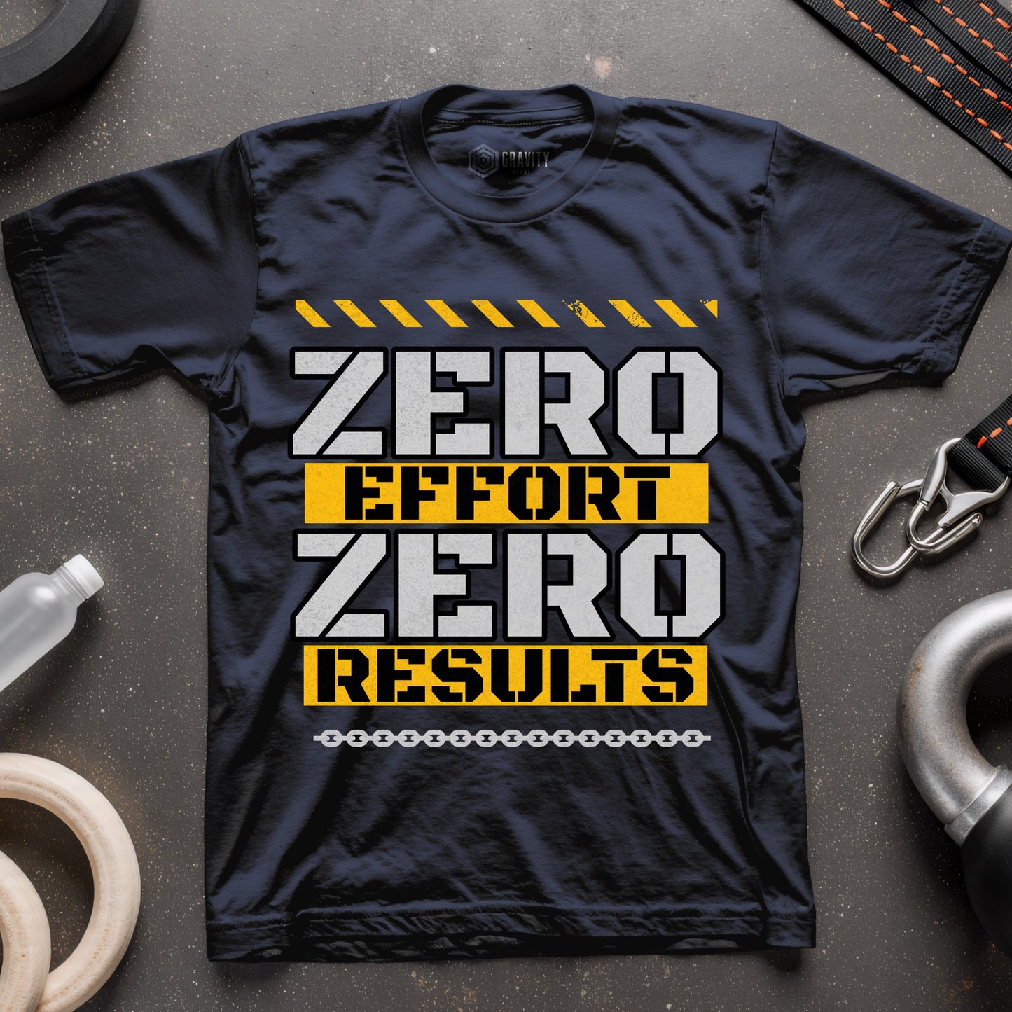 Zero Effort Zero Results T-Shirt