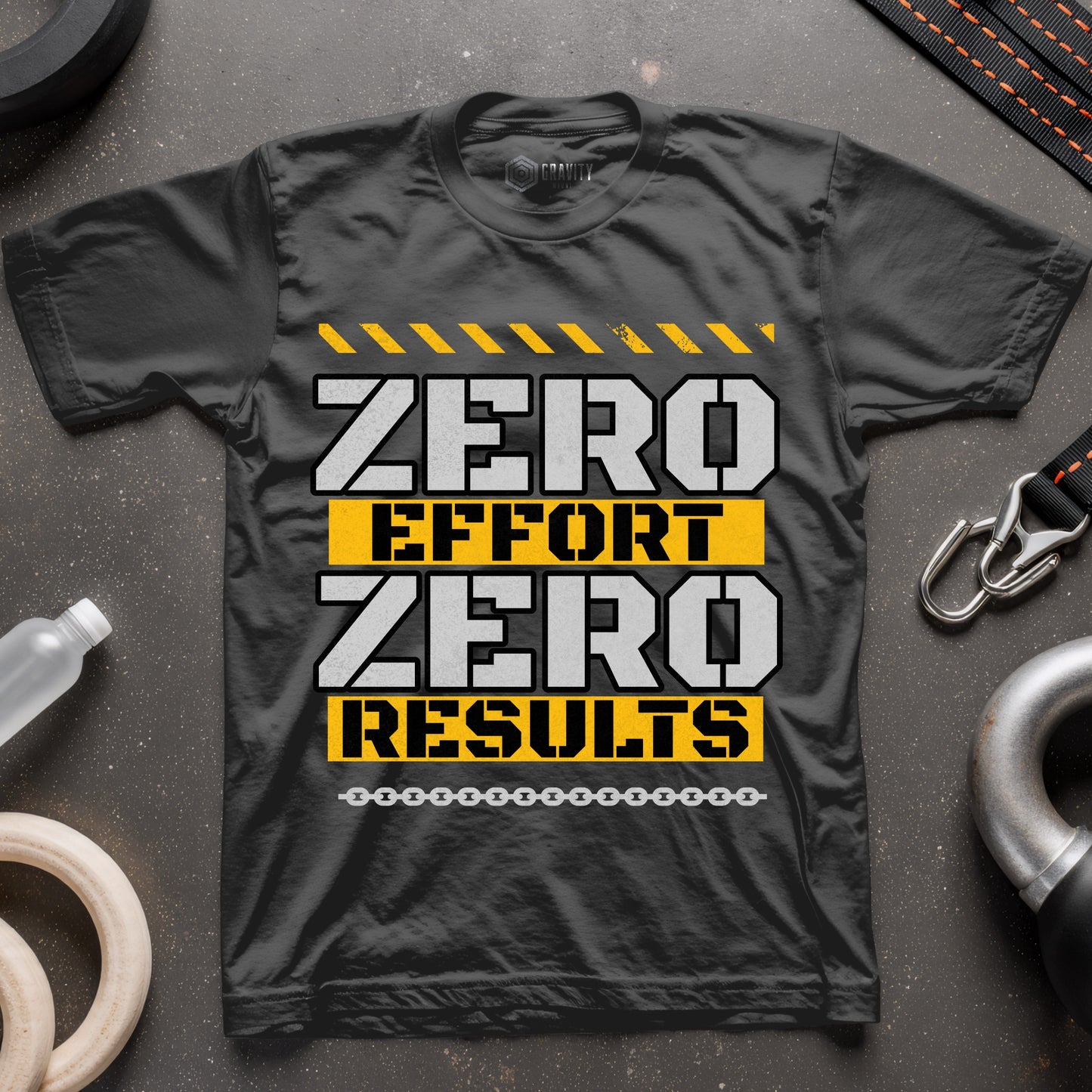 Zero Effort Zero Results T-Shirt