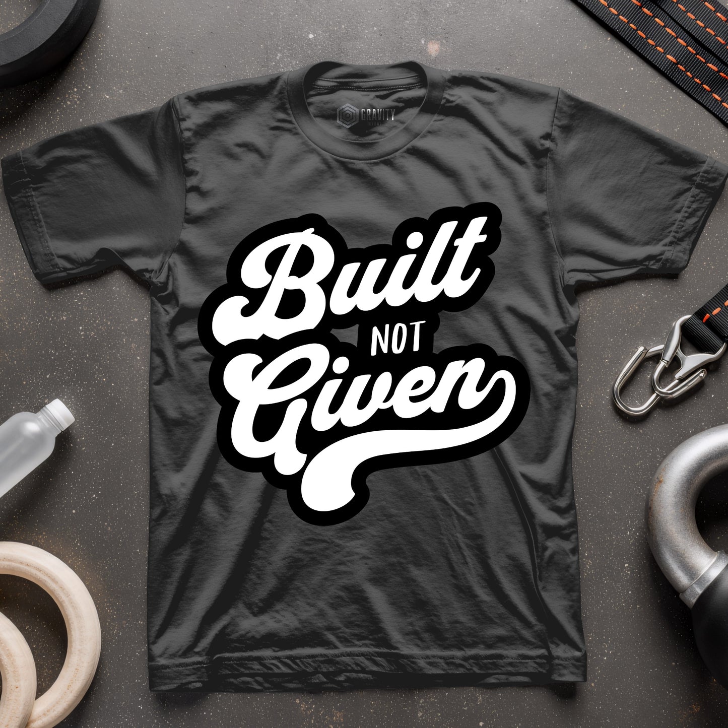 Built Not Given T-Shirt