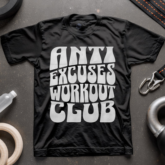 Anti Excuses Workout Club T-Shirt
