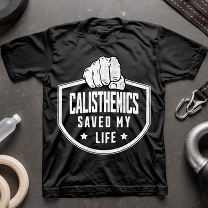 Calisthenics Saved My Life T-Shirt