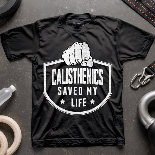 Calisthenics Saved My Life T-Shirt