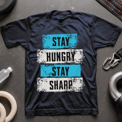 Stay Hungry Stay Sharp T-Shirt