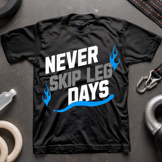 Never Skip Leg Days T-Shirt