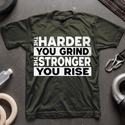The Harder You Grind The Stronger You Rise T-Shirt