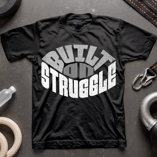 Built On Struggle T-Shirt