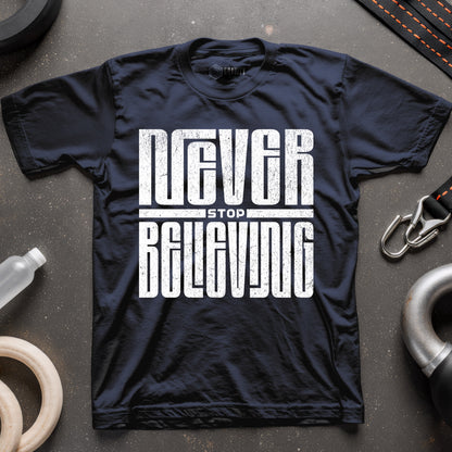 Never Stop Believing T-Shirt