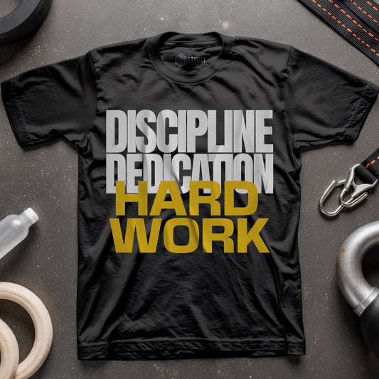 Discipline Dedication Hard Work T-Shirt