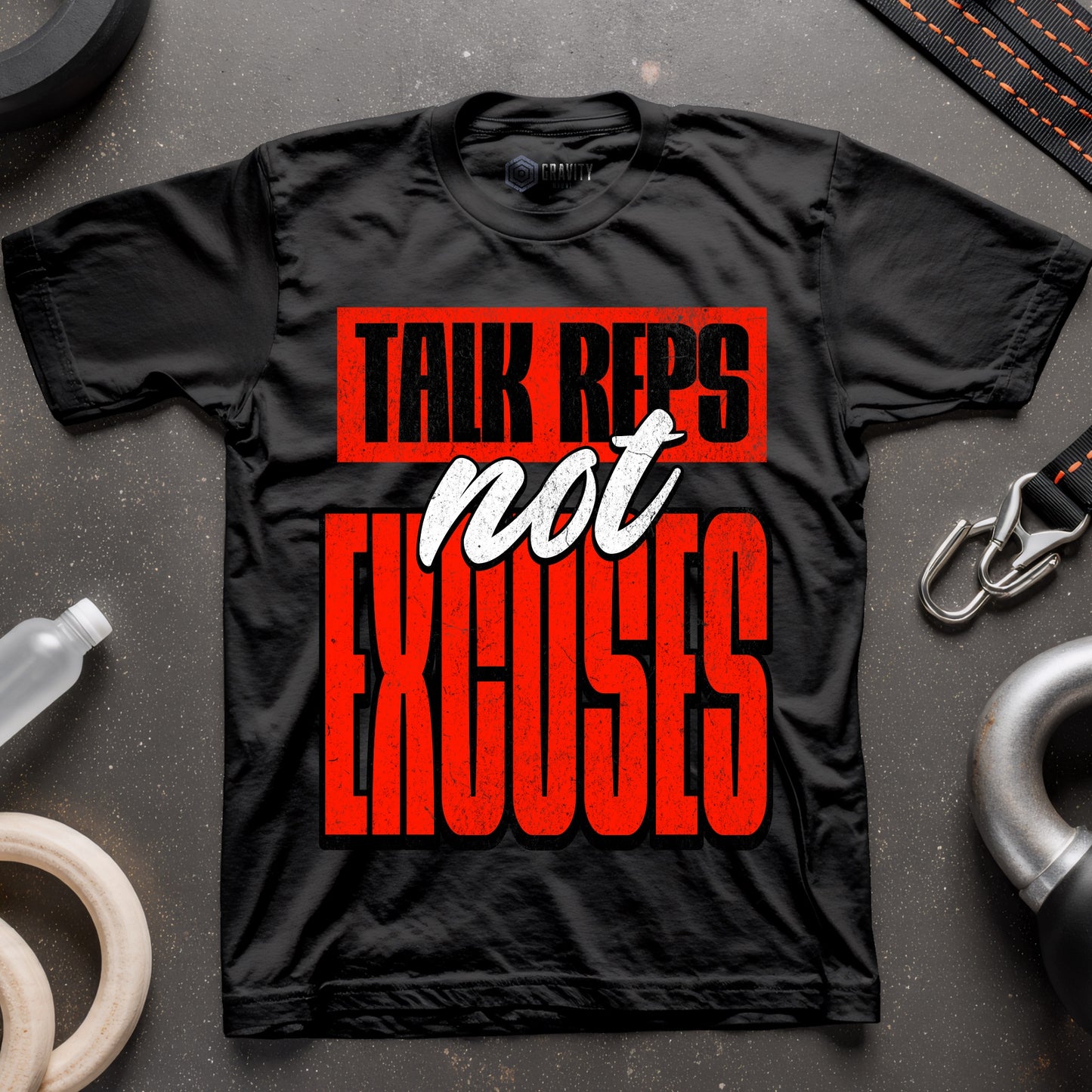 Talk Reps Not Excuses T-Shirt