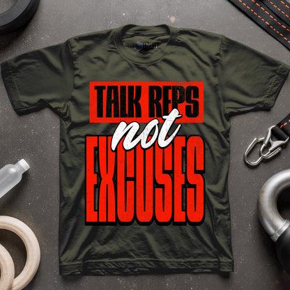 Talk Reps Not Excuses T-Shirt