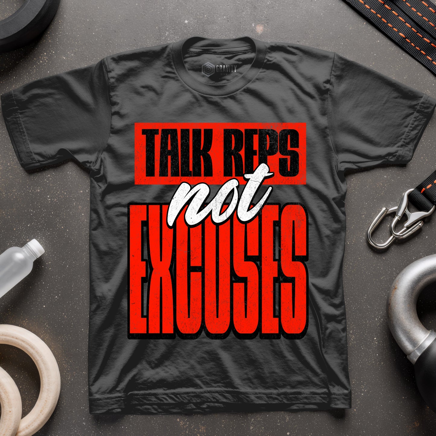 Talk Reps Not Excuses T-Shirt