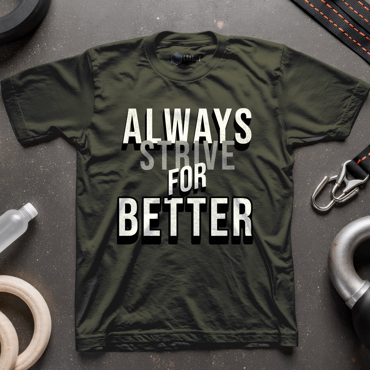 Always Strive For Better T-Shirt