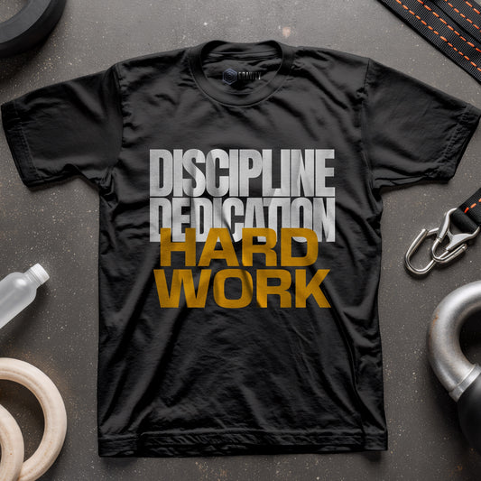 Discipline Dedication Hard Work T-Shirt