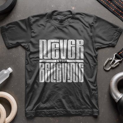 Never Stop Believing T-Shirt