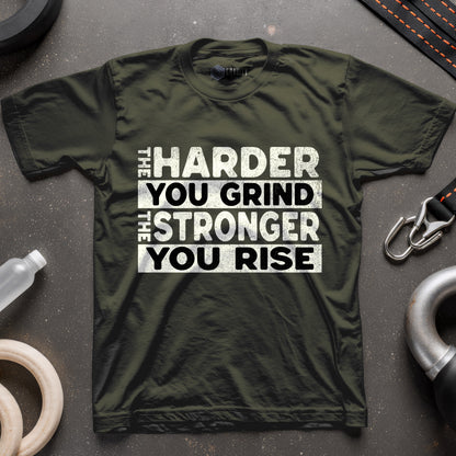 The Harder You Grind The Stronger You Rise T-Shirt