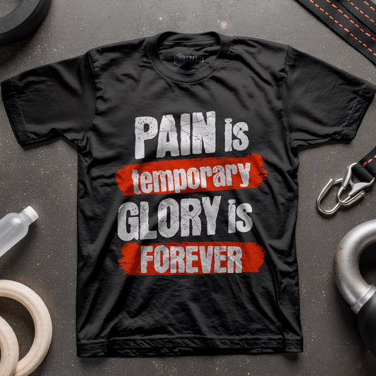 Pain Is Temporary Glory Is Forever T-Shirt