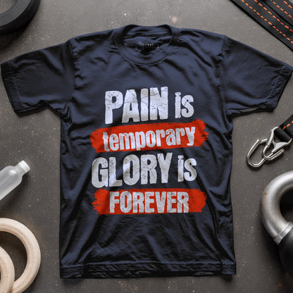 Pain Is Temporary Glory Is Forever T-Shirt