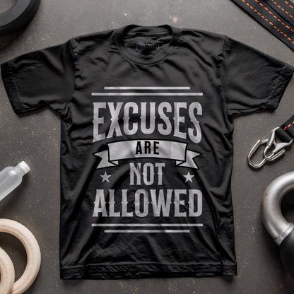 Excuses Are Not Allowed T-Shirt