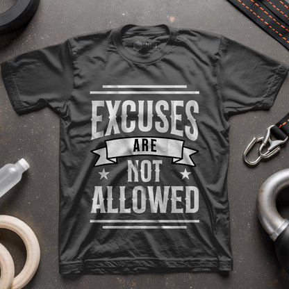 Excuses Are Not Allowed T-Shirt
