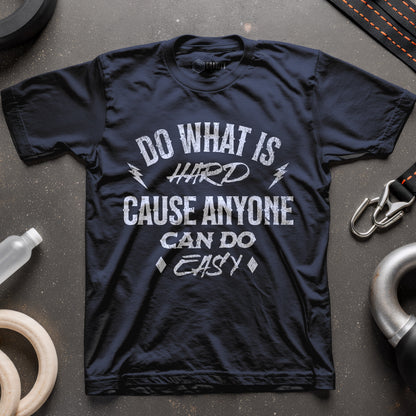 Do What Is Hard T-Shirt