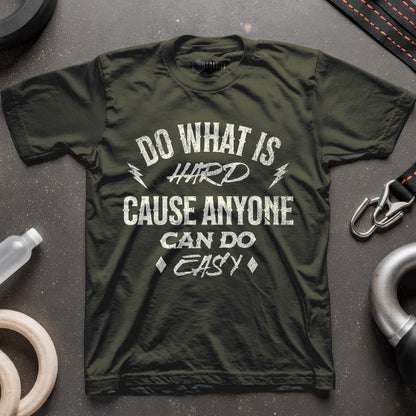 Do What Is Hard T-Shirt