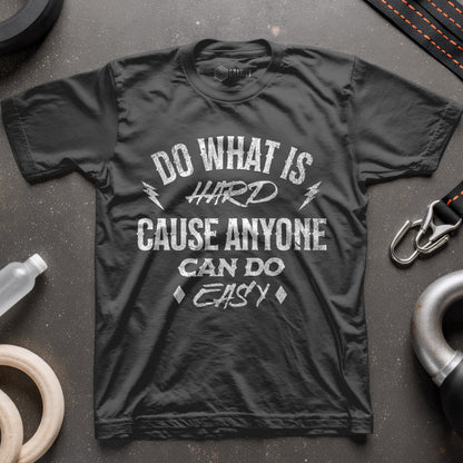Do What Is Hard T-Shirt