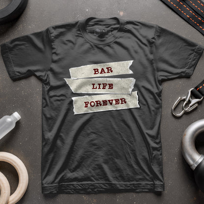 Bar Life Forever T-Shirt