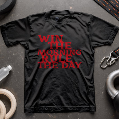 Win the Morning Rule the Day Unisex T-Shirt