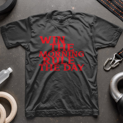 Win the Morning Rule the Day Unisex T-Shirt