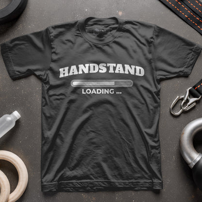 Handstand Loading… T-Shirt