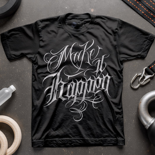 Make It Happen T-Shirt